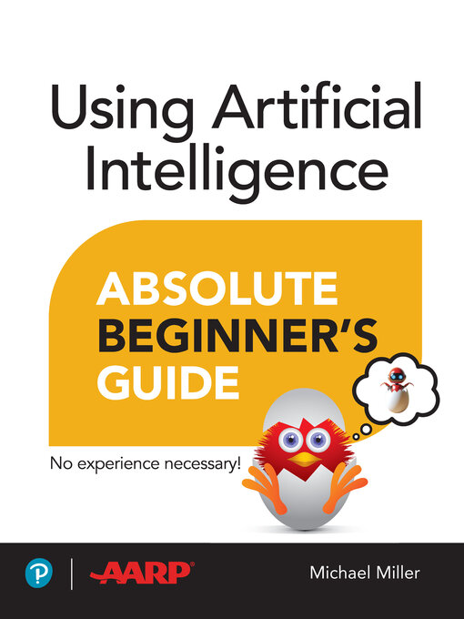 Title details for Using Artificial Intelligence Absolute Beginner's Guide by Michael Miller - Available